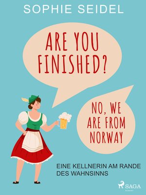 cover image of Are you finished? No, we are from Norway – Eine Kellnerin am Rande des Wahnsinns